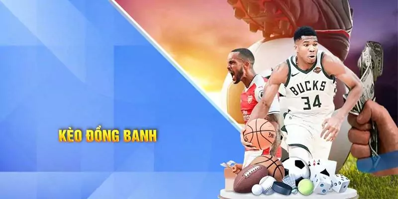 Kèo Châu Á Là Gì ? Cách Chơi Kèo Handicap Chuẩn Cao Thủ 8 Kèo đồng banh thường gặp
