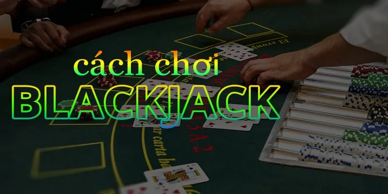 Blackjack I9BET Phiên Bản Trò Chơi Đánh Bài Giải Trí Đỉnh Cao 10 Quy trình chơi đánh bài xì dách với 4 bước thao tác đơn giản