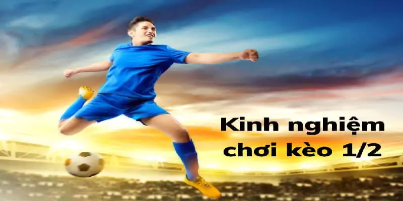 Kèo Chấp 0.5 Là Gì? Cách Bắt Kèo Cược Chấp 1/2 Siêu Dính 13 4 tips cược nên áp dụng